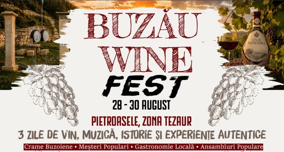 🍷 Buzău Wine Fest – trei zile dedicate vinului, tradițiilor și muzicii la Pietroasele