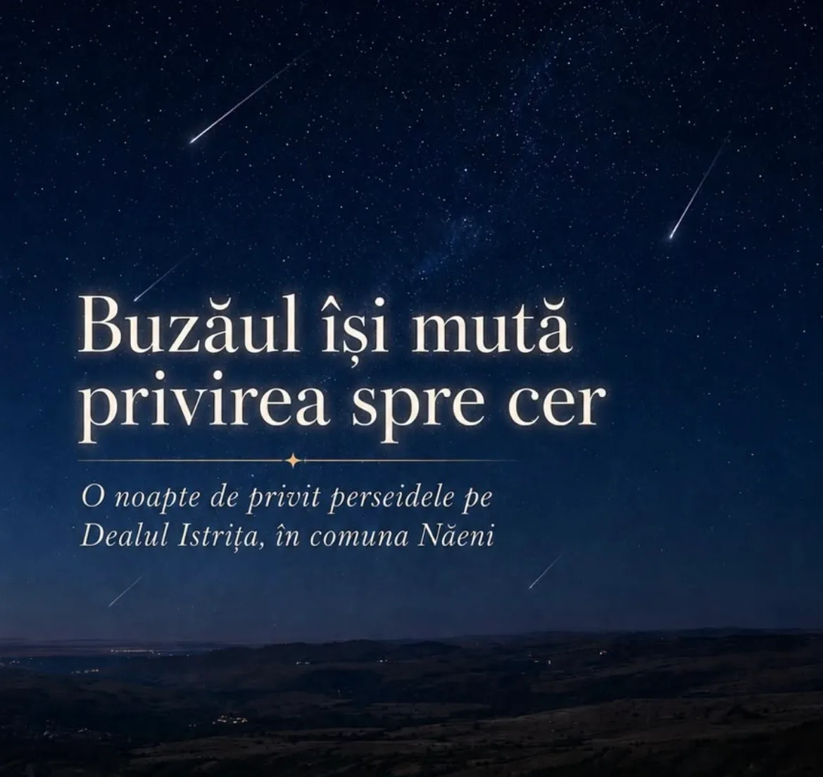 Buzăul își mută privirea spre cer: Perseidele, observate în noaptea de 12 spre 13 august la Biserica dintr-o Piatră din Năeni