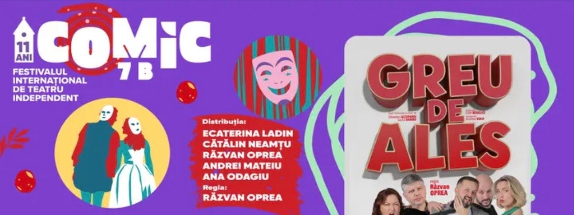 Greu de ales – Comic 7B, Festival Internațional de Teatru Independent