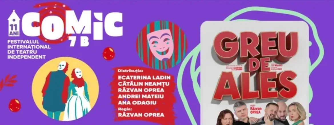 Greu de ales – Comic 7B, Festival Internațional de Teatru Independent